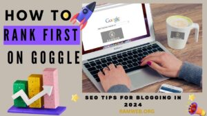 Read more about the article “How to Rank First on Google in 2024: Proven SEO Strategies for Your Blog Success”