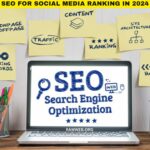 Read more about the article SEO for Social Media Ranking in 2024: Simple Tips for Better SEO